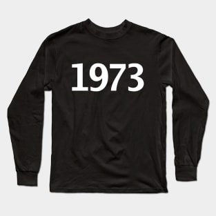 1973 Minimal Typography Vintage Retro White Text Long Sleeve T-Shirt